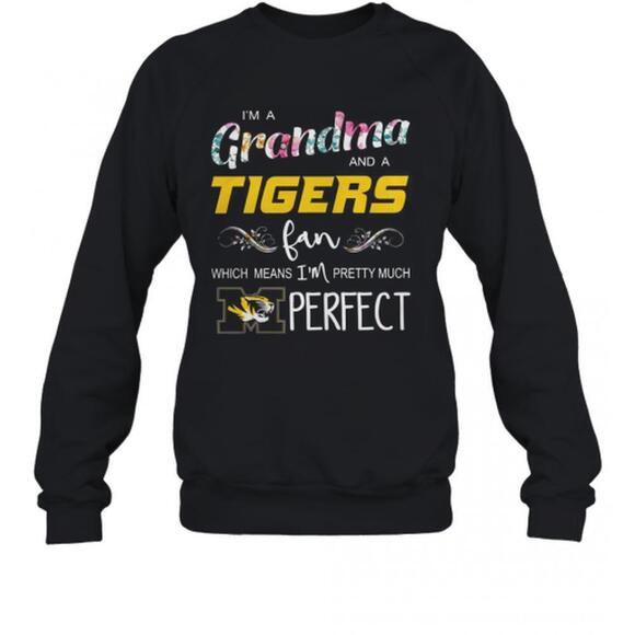 Other - Im A Grandma And A Tigers Fan Which Means Im Pretty Much Perfect T-Shirt
